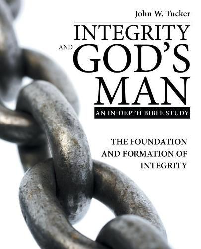 Cover image for Integrity and God's Man: The Foundation and Formation of Integrity