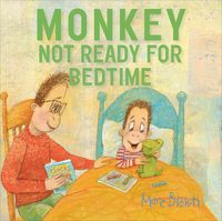 Cover image for Monkey: Not Ready for Bedtime