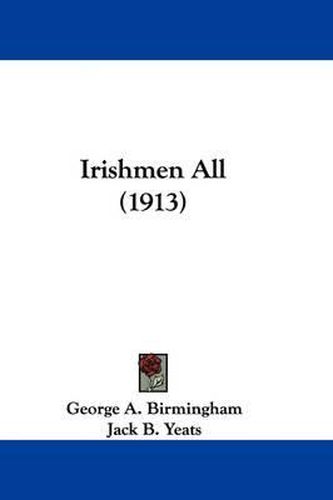 Cover image for Irishmen All (1913)