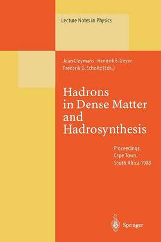 Cover image for Hadrons in Dense Matter and Hadrosynthesis: Proceedings of the Eleventh Chris Engelbrecht Summer School Held in Cape Town, South Africa, 4-13 February 1998