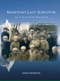 Cover image for Mawsons Last Survivor: The Story of Dr Alf Howard