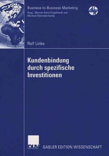 Cover image for Kundenbindung durch spezifische Investitionen: Determinanten der Abhangigkeit unter besonderer Berucksichtigung der wahrgenommenen Bindungswirkung versunkener Kosten