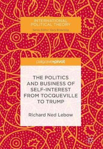 Cover image for The Politics and Business of Self-Interest from Tocqueville to Trump