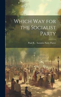 Cover image for Which Way for the Socialist Party