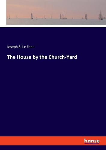 The House by the Church-Yard