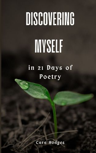 Cover image for Discovering Myself in 21 Days of Poetry