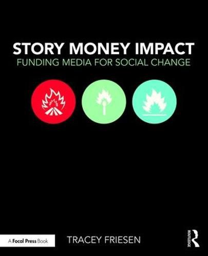 Cover image for Story Money Impact: Funding Media for Social Change