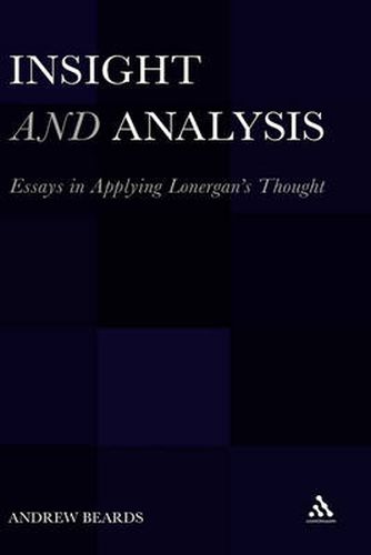 Cover image for Insight and Analysis: Essays in Applying Lonergan's Thought