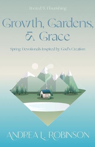 Cover image for Growth, Gardens, & Grace