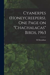 Cover image for Cyanerpes (Honeycreepers), One Page on chachalacas Birds, 1963