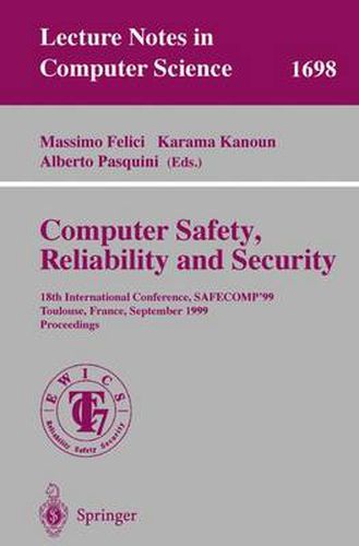 Cover image for Computer Safety, Reliability and Security: 18th International Conference, SAFECOMP'99, Toulouse, France, September 27-29, 1999, Proceedings