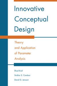 Cover image for Innovative Conceptual Design: Theory and Application of Parameter Analysis