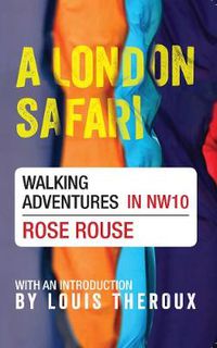 Cover image for A London Safari: Walking Adventures in NW10