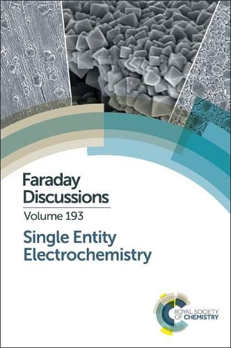 Cover image for Single Entity Electrochemistry: Faraday Discussion 193