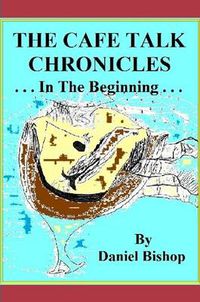 Cover image for THE Cafe Talk Chronicles, in the Beginning