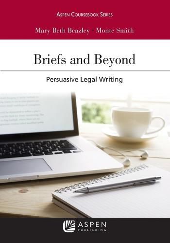 Briefs and Beyond: Persuasive Legal Writing