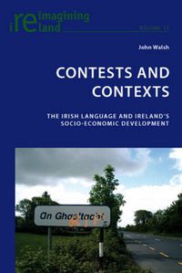 Cover image for Contests and Contexts: The Irish Language and Ireland's Socio-Economic Development