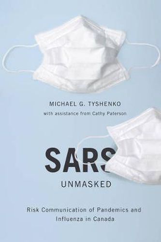 SARS Unmasked: Risk Communication of Pandemics and Influenza in Canada