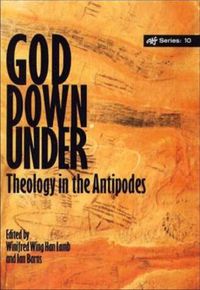 Cover image for God Down Under: Theology in the Antipodes