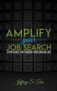 Cover image for Amplify Your Job Search: Strategies for Finding Your Dream Job