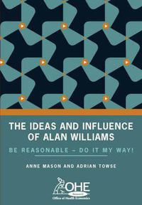 Cover image for The Ideas and Influence of Alan Williams: Be Reasonable - Do it My Way!