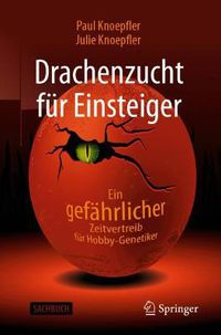 Cover image for Drachenzucht Fur Einsteiger: Ein Gefahrlicher Zeitvertreib Fur Hobby-Genetiker