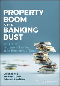 Cover image for Property Boom and Banking Bust: The Role of Commercial Lending in the Bankruptcy of Banks