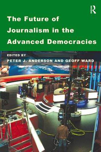 Cover image for The Future of Journalism in the Advanced Democracies