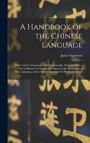 Cover image for A Handbook of the Chinese Language