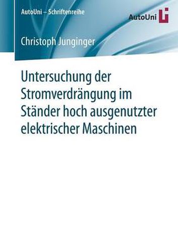 Cover image for Untersuchung der Stromverdrangung im Stander hoch ausgenutzter elektrischer Maschinen