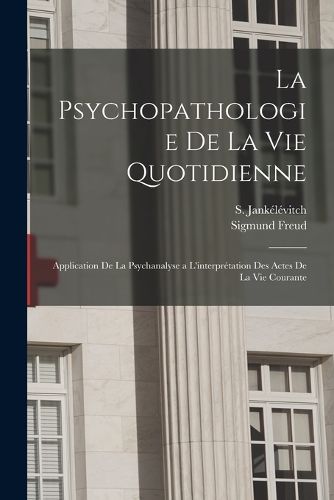 Cover image for La psychopathologie de la vie quotidienne