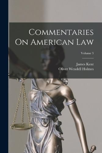 Commentaries On American Law; Volume 3