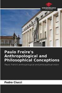 Cover image for Paulo Freire's Anthropological and Philosophical Conceptions