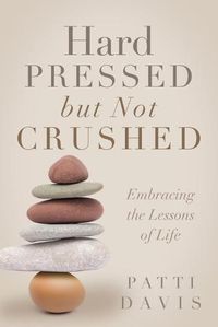 Cover image for Hard Pressed but Not Crushed