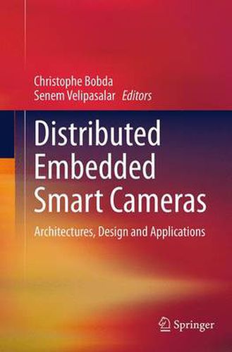 Cover image for Distributed Embedded Smart Cameras: Architectures, Design and Applications