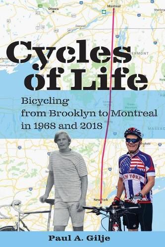 Cover image for Cycles of Life: Bicycling from Brooklyn to Montreal in 1968 and 2018