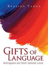 Cover image for Gifts of Language: Multilingualism and Turkish-Sephardic Culture