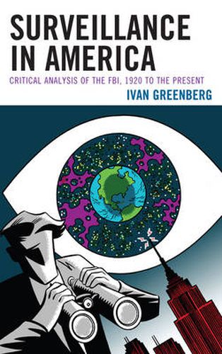 Cover image for Surveillance in America: Critical Analysis of the FBI, 1920 to the Present