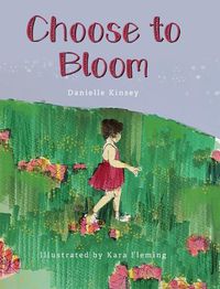 Cover image for Choose to Bloom