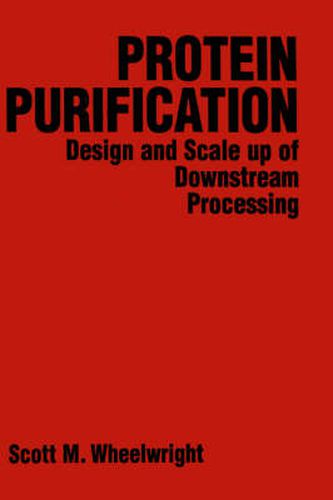 Cover image for Protein Purification: Design and Scale Up of Downstream Processing