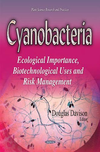 Cover image for Cyanobacteria: Ecological Importance, Biotechnological Uses & Risk Management