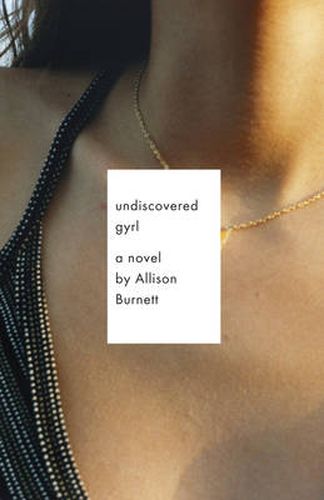 Cover image for Undiscovered Gyrl: A Novel