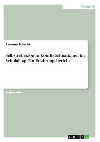 Cover image for Selbstreflexion in Konfliktisituationen im Schulalltag. Ein Erfahrungsbericht