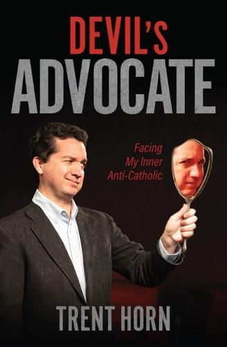 Cover image for Devil's Advocate: Facing My Inner Anti-Catholic