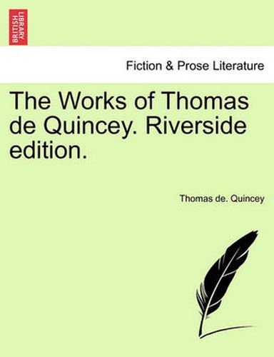 The Works of Thomas de Quincey. Riverside Edition.