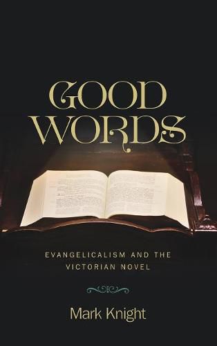 Cover image for Good Words: Evangelicalism and the Victorian Novel