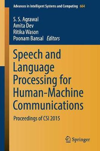 Cover image for Speech and Language Processing for Human-Machine Communications: Proceedings of CSI 2015