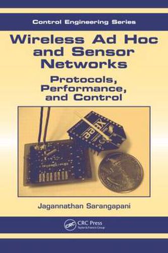 Cover image for Wireless Ad hoc and Sensor Networks: Protocols, Performance, and Control