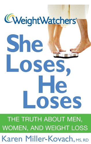 Weight Watchers She Loses, He Loses: The Truth About Men, Women, and Weight Loss