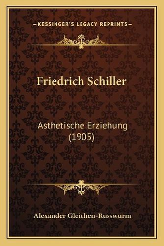 Friedrich Schiller: Asthetische Erziehung (1905)